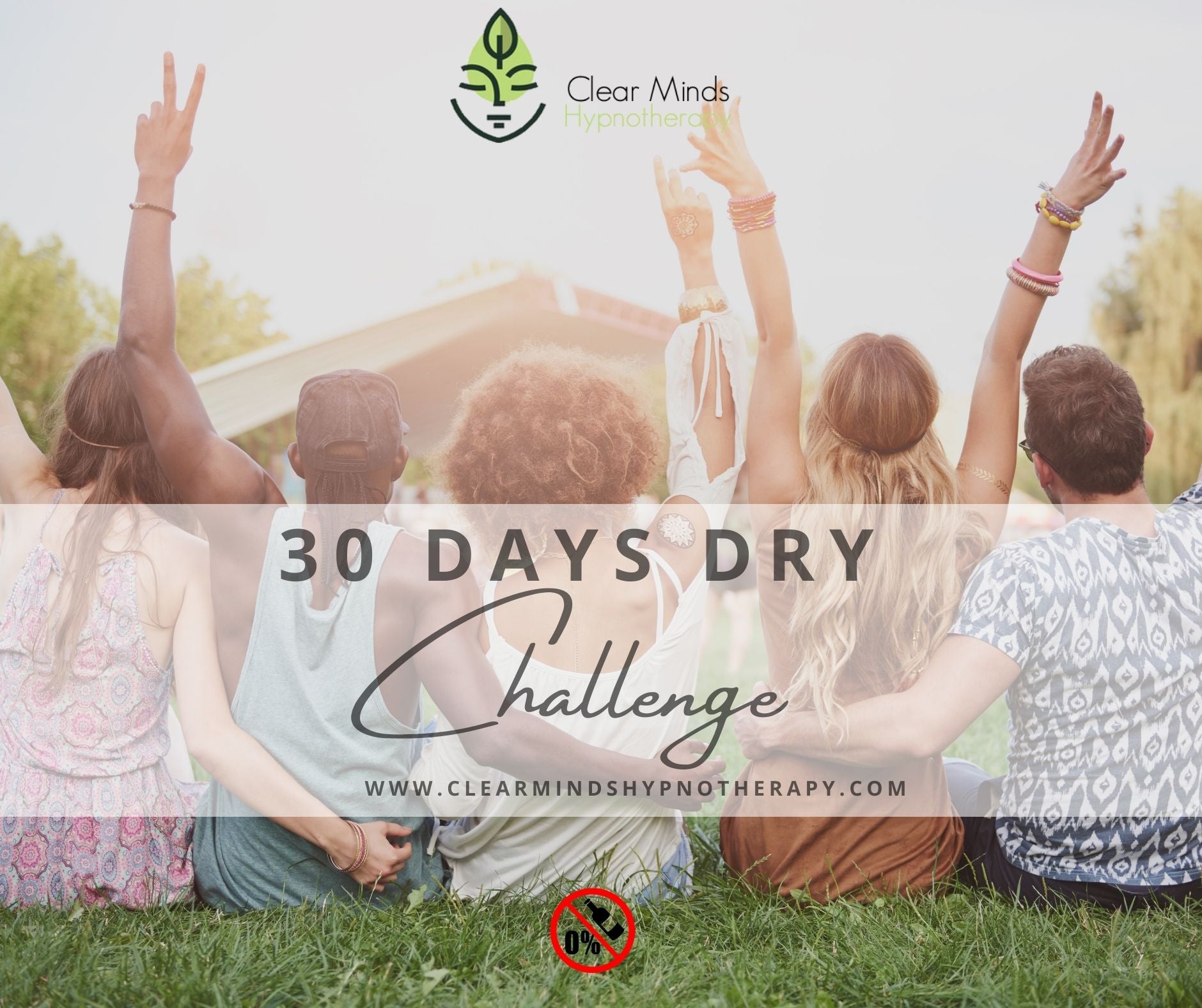 Image of 30 Day Alcohol Free Challenge (Dry January Hypnotherapy) ;- Clear Minds Al onge WWW.CLEARMINDSHYPNOTHERAPY.COM T R 