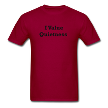 Load image into Gallery viewer, I Value Quietness Black Font Unisex Classic T-Shirt - dark red
