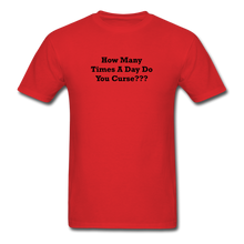 Load image into Gallery viewer, How Many Times A Day Do You Curse??? Black Font Unisex Classic T-Shirt - red
