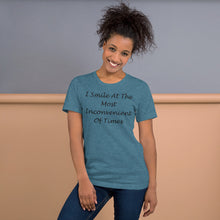 Load image into Gallery viewer, I Smile At The Most Inconvenient Of Times Black Font Size XS-S Premium Short-Sleeve Unisex T-Shirt
