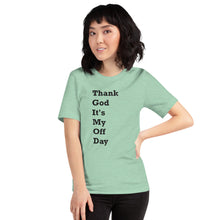 Load image into Gallery viewer, Thank God It&#39;s My Off Day Black Font Size XS-S Premium Short-Sleeve Unisex T-Shirt
