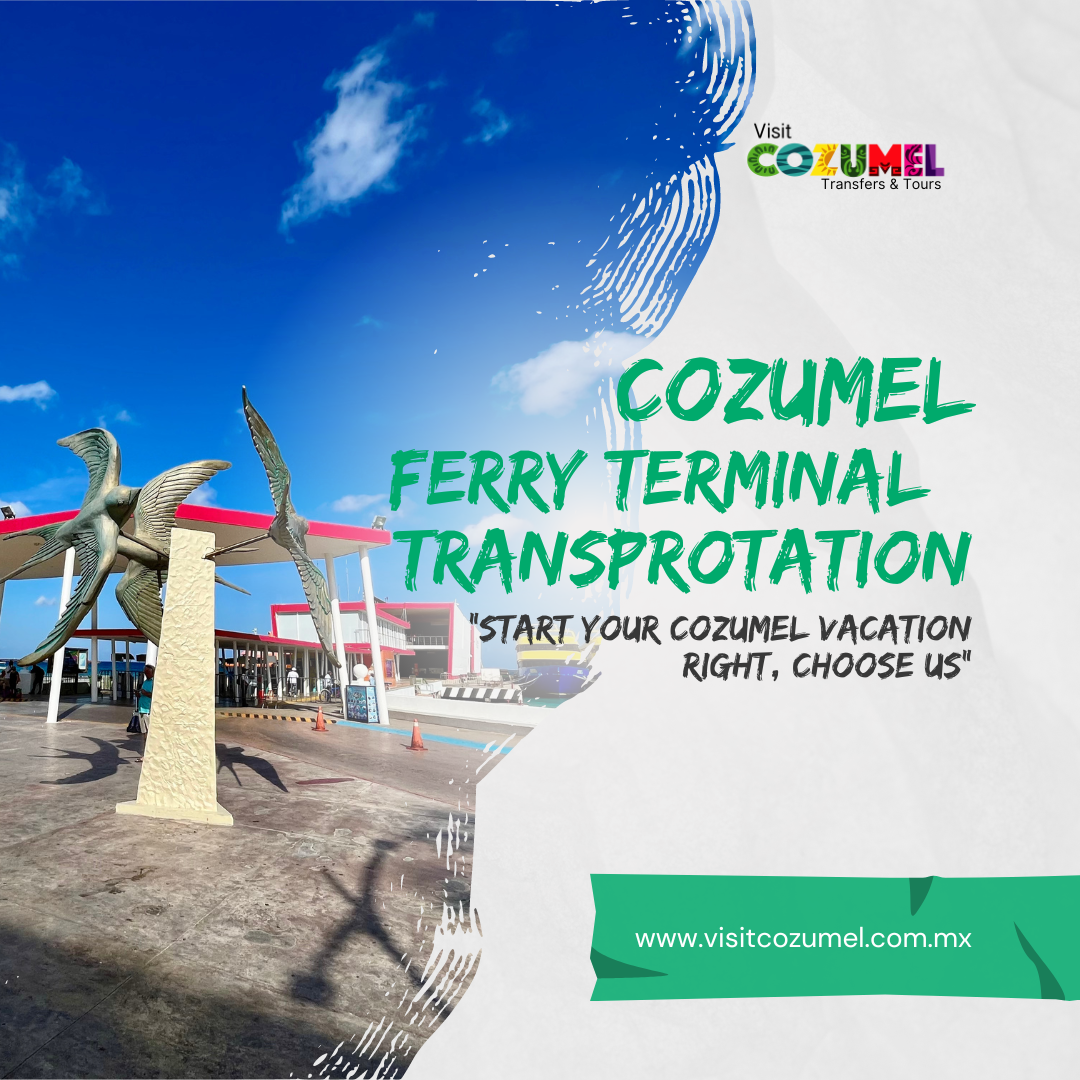 Private Transfer from Cozumel Ferry Terminal (Round Trip) – Visit Cozumel