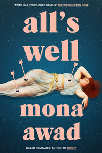 All's Well Hardcover by Mona Awad