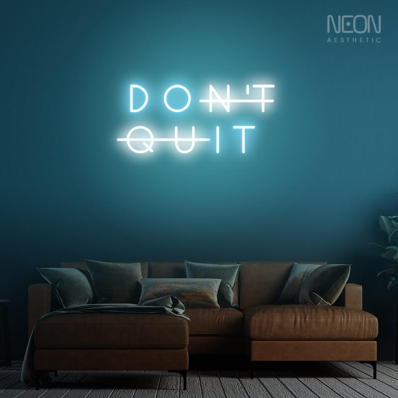 dont quit neon sign