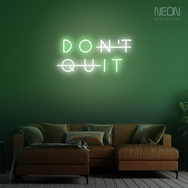 dont quit neon sign