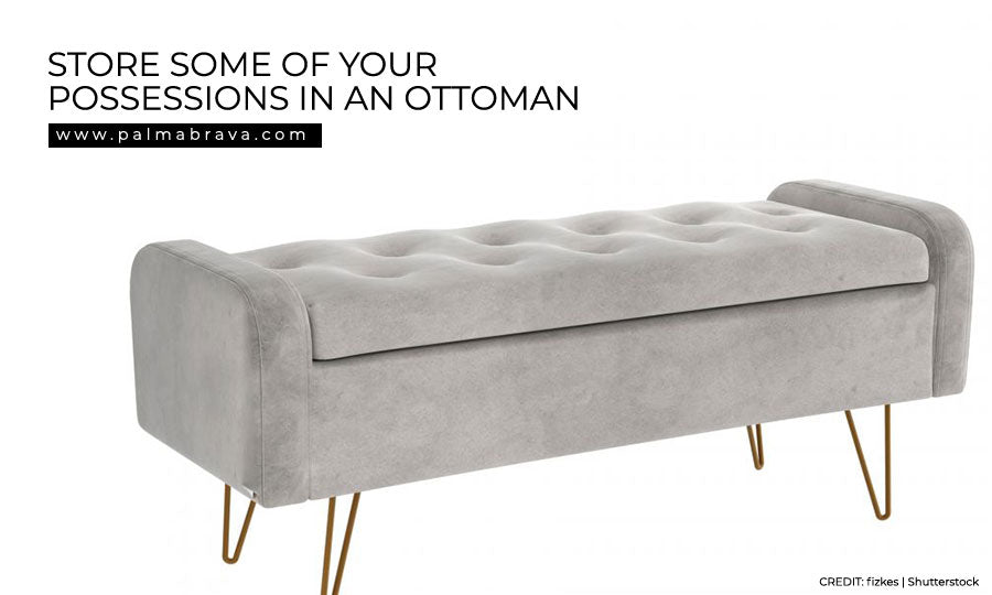 Store some of your possessions in an ottoman 