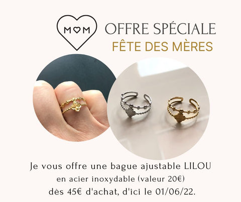 Bague LILOU ajustable en acier inoxydable argenté ou doré offerte pour la Fête des Mères 2022, dès 45€ d’achat jusqu'au 01/06/2022.