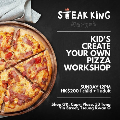 Steak King Tseung Kwan O pizza workshop class