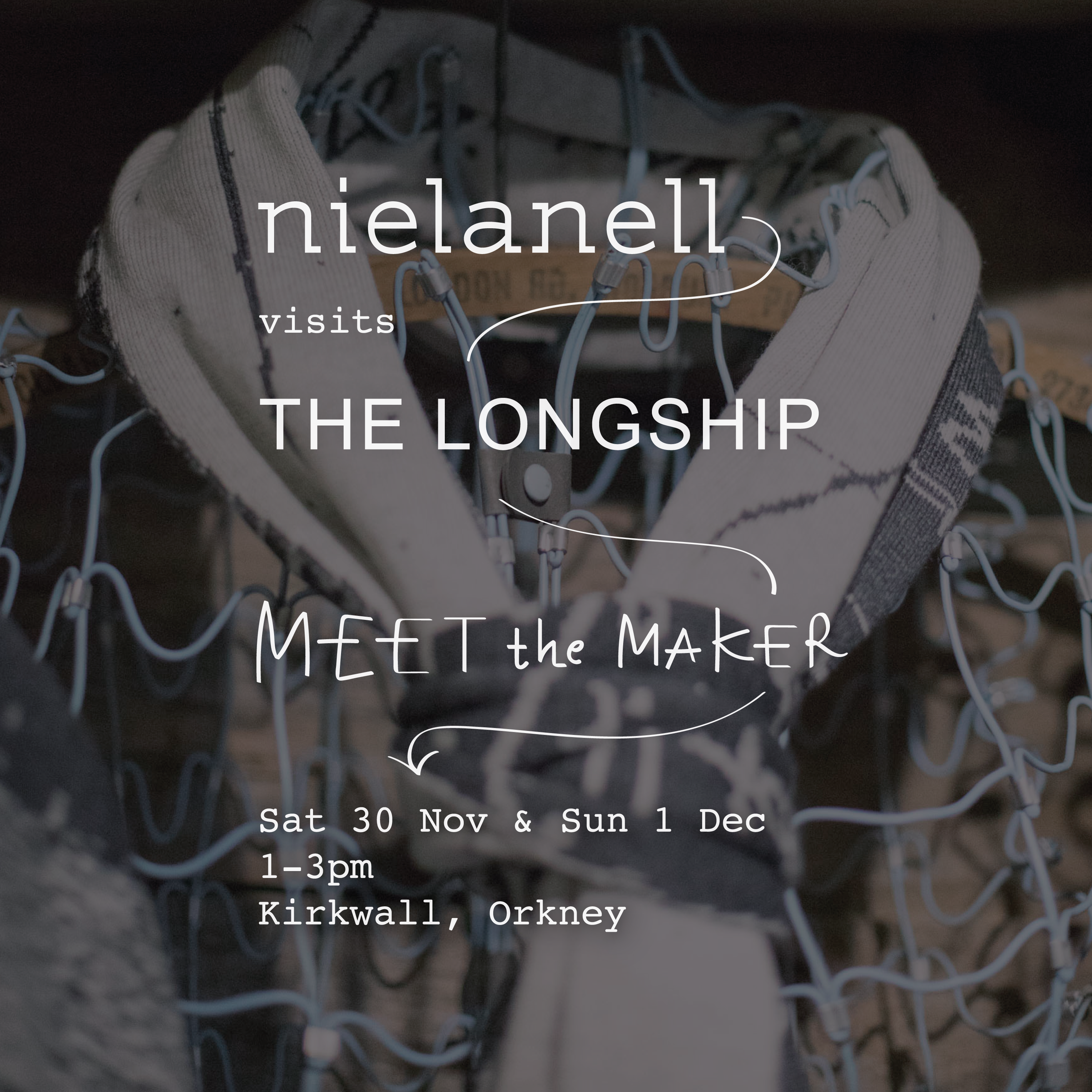Nielanell meet the maker at The Longship, Kirkwall, Orkney. Graphic with image of Nielanell knitwear on wire mannequin