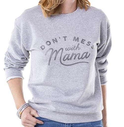 Mom sweatshirts Don’t mess with mama Gray S - XL Women’s clothing