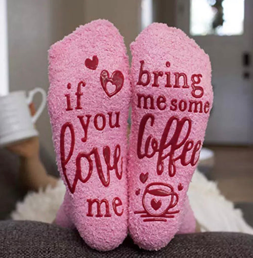 Socks. If you love me bring me some coffee. If you love me bring me some wine. If you love me bring me some chocolate. Pink. Fluffy. Hearts.
