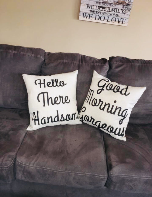 Pillow Set Good morning gorgeous Hello there handsome Burlap Pillowcases or pillows filled 17 x 17 zipper closure