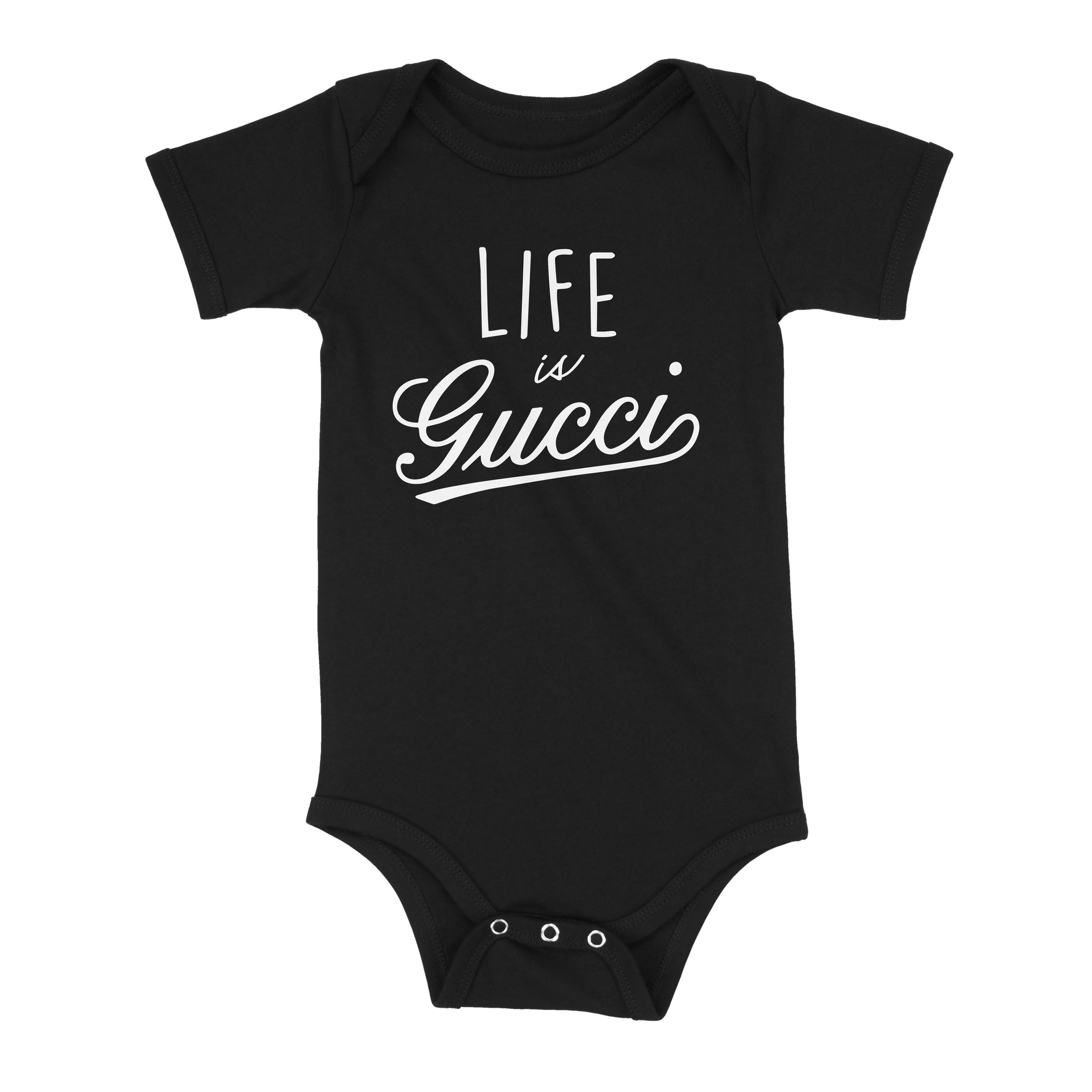 life is gucci baby shirt