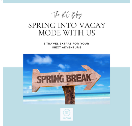 The RC Blog Spring into vacay mode with us