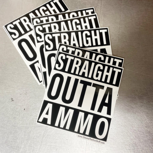 Straight Outta Ammo Sticker