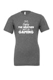 Enjoy the Weather We'll Be Gaming T-Shirt Crew Neck Short Sleeve Unisex Adult Size