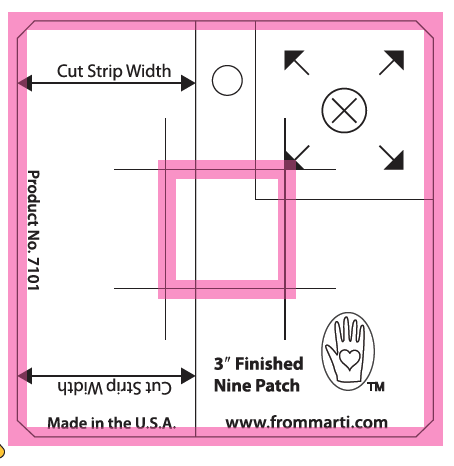 Use the center square and outside edge to confirm size of completed Nine Patch.