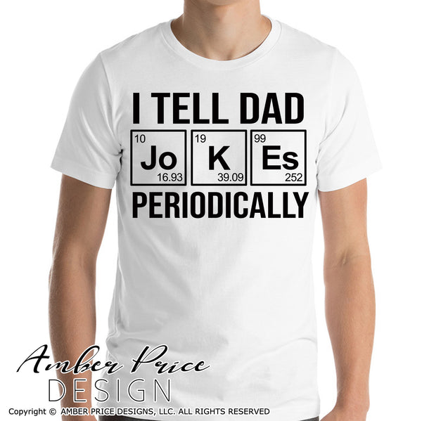 Download I Tell Dad Jokes Periodically Svg Png Dxf Funny Dad Jokes Svg Chem Amberpricedesign