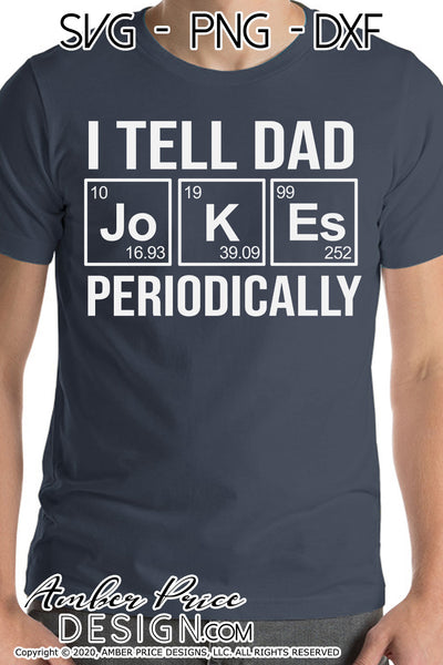 Download I Tell Dad Jokes Periodically Svg Png Dxf Funny Dad Jokes Svg Chem Amberpricedesign