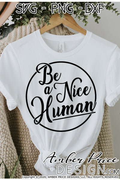 Free Free 318 Be A Nice Human Svg SVG PNG EPS DXF File