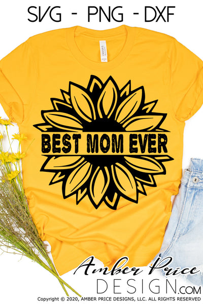 Download Best Mom Ever Sunflower Svg Png Dxf Amberpricedesign