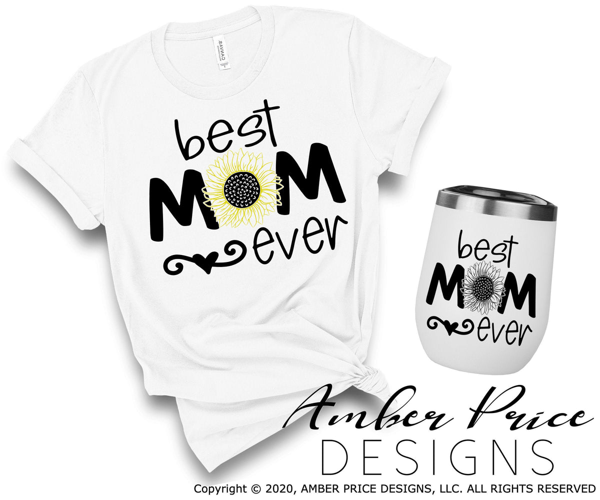 Best Mom ever sunflower SVG PNG DXF design – AmberPriceDesign