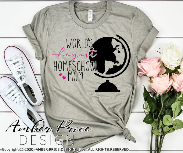 Download World S Okayest Homeschool Mom Svg Png Dxf Amberpricedesign