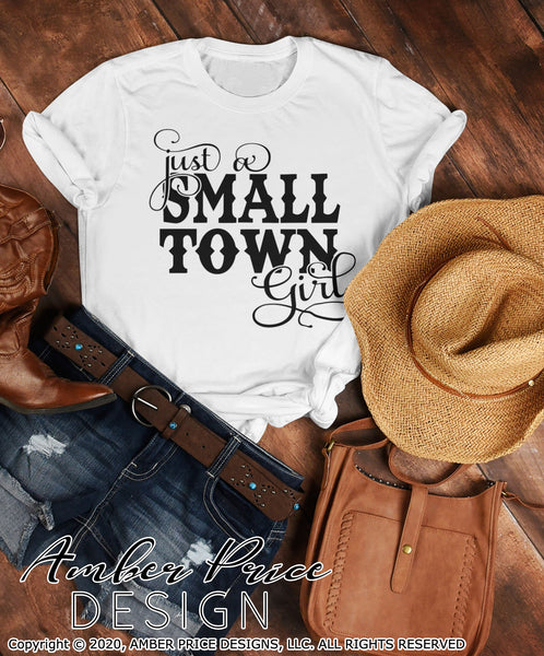 Download Just A Small Town Girl Svg Country Girl Svg Png Dxf Rodeo Svgs Amberpricedesign