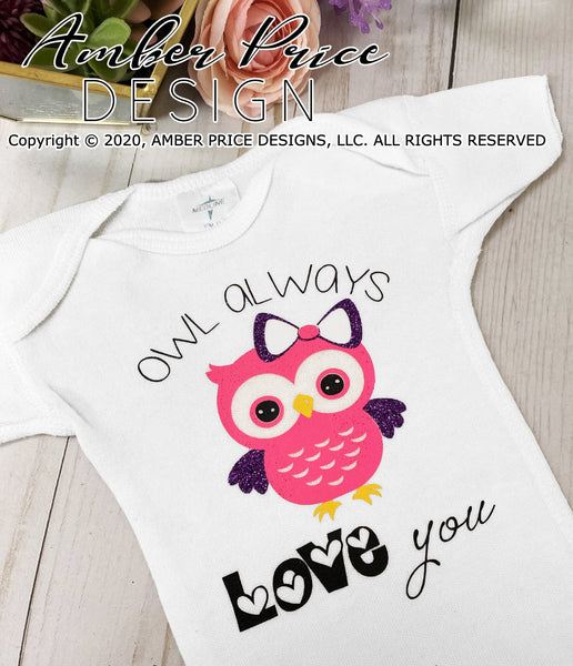 Owl Always Love You Svg Cute Baby Girl Svg Onesie Design Cut File Newb Amberpricedesign