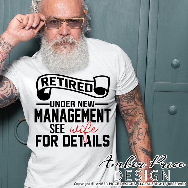 Download Retired Under New Management See Wife For Details Svg Png Dxf Retireme Amberpricedesign