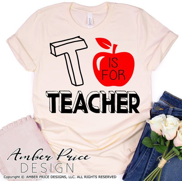 Download T Is For Teacher Svg Png Dxf Pre K Elementary Amber Price Design Amberpricedesign