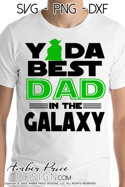 Download Yoda Best Dad In The Galaxy Svg Png Dxf Father S Day Svgs Amberpricedesign