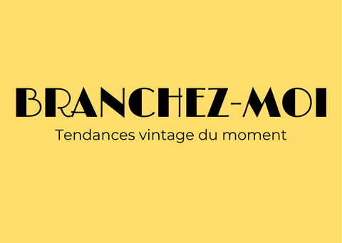 branchez-moi, bichonnez-moi, boutique vintage