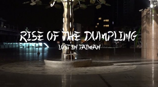 Rise Of The Dumpling - Lost In Taiwan