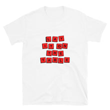 Load image into Gallery viewer, Lay it on the Table Short-Sleeve Unisex T-Shirt
