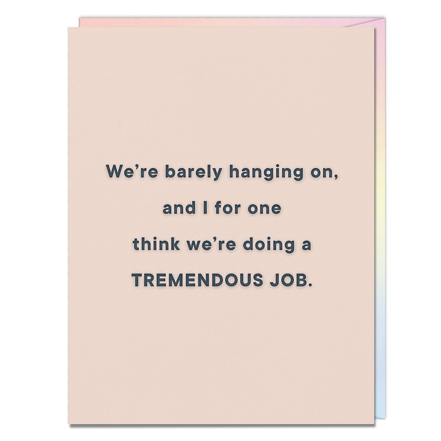 We’re Doing A Tremendous Job Encouragement Card