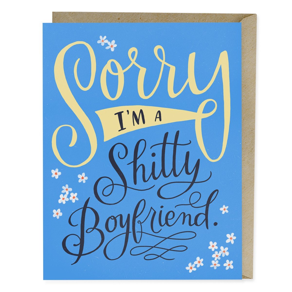 Sorry I M A Shitty Boyfriend Apology Card Emily Mcdowell Friends