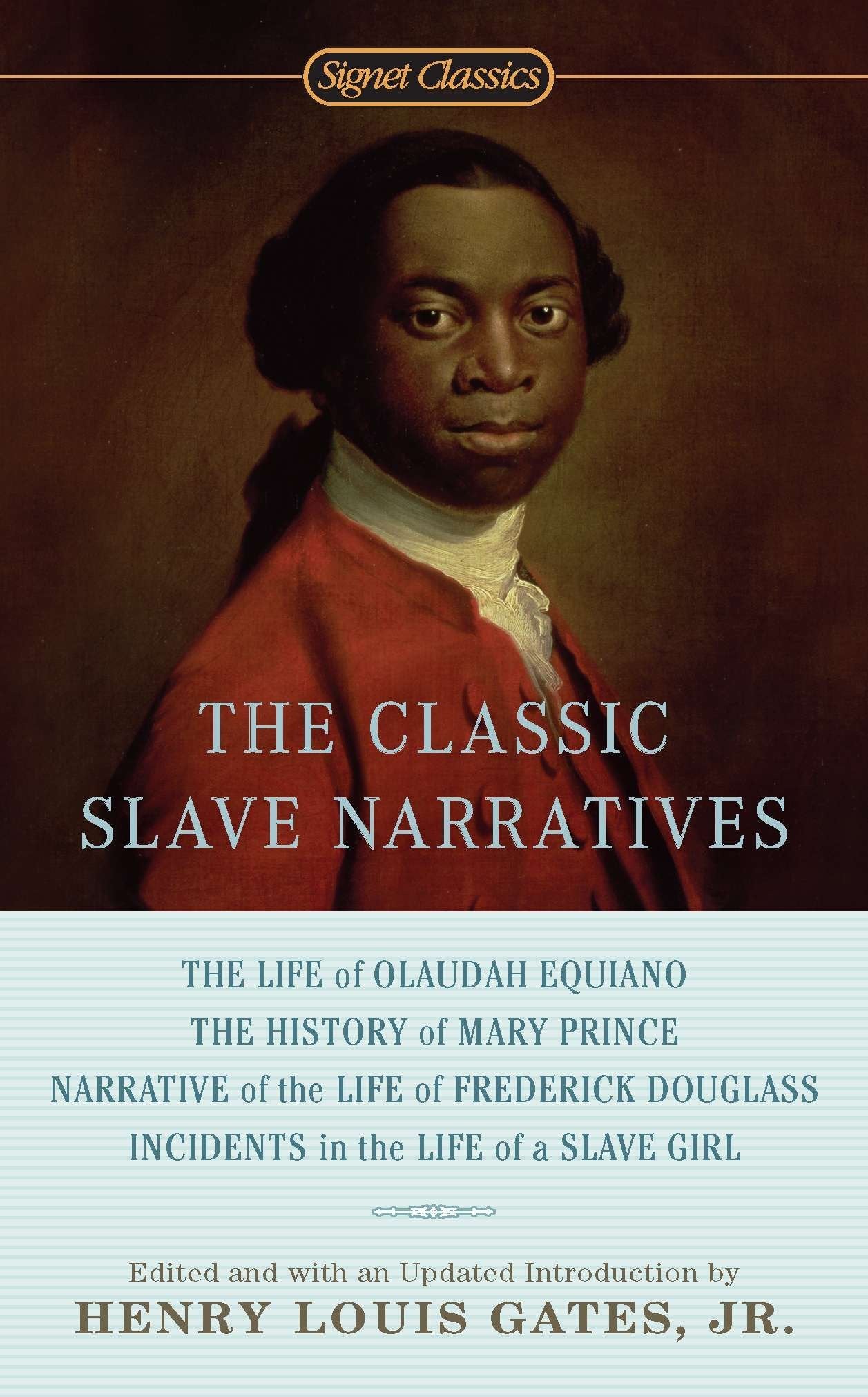The Classic Slave Narratives edited by Henry Louis Gates, Jr.