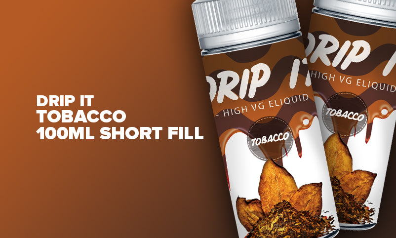 Drip It Tobacco 100ml Shortfill E-Liquid