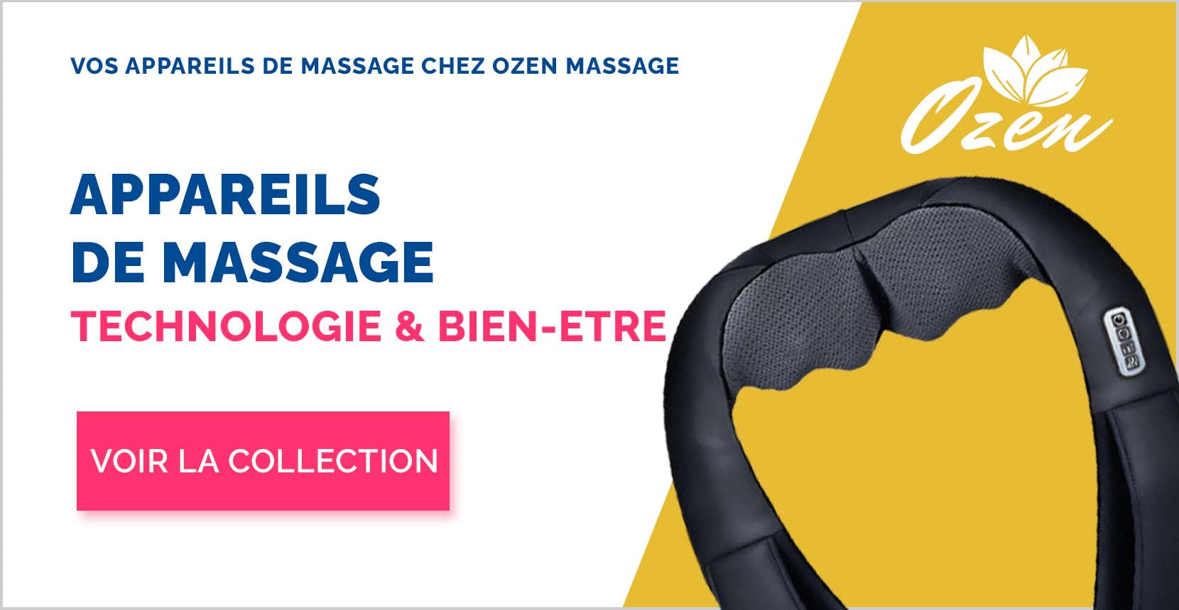 Accédez à la collection dédiée aux appareils de massage d'Ozen Massage