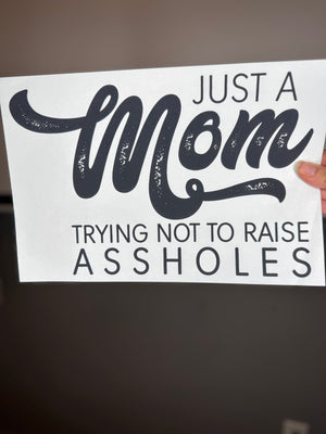 Just a mom trying not to raise assholes - Livin' N Vinyl