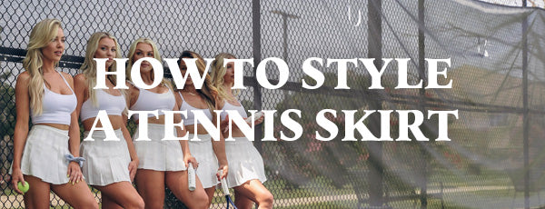How to style a tennis skirt