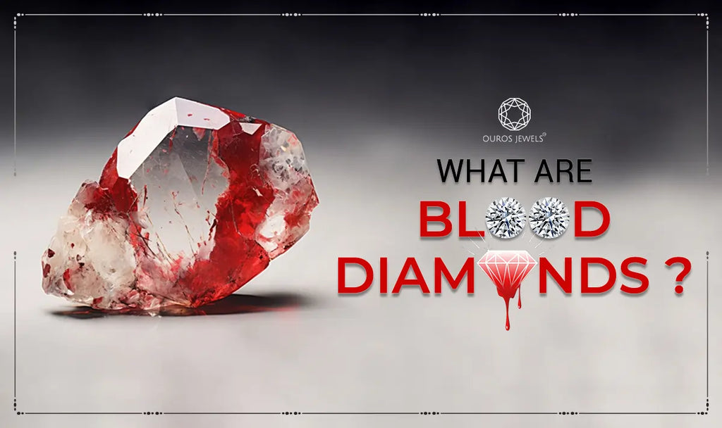[What Are Blood Diamonds Your All FAQs]-[ouros jewels]