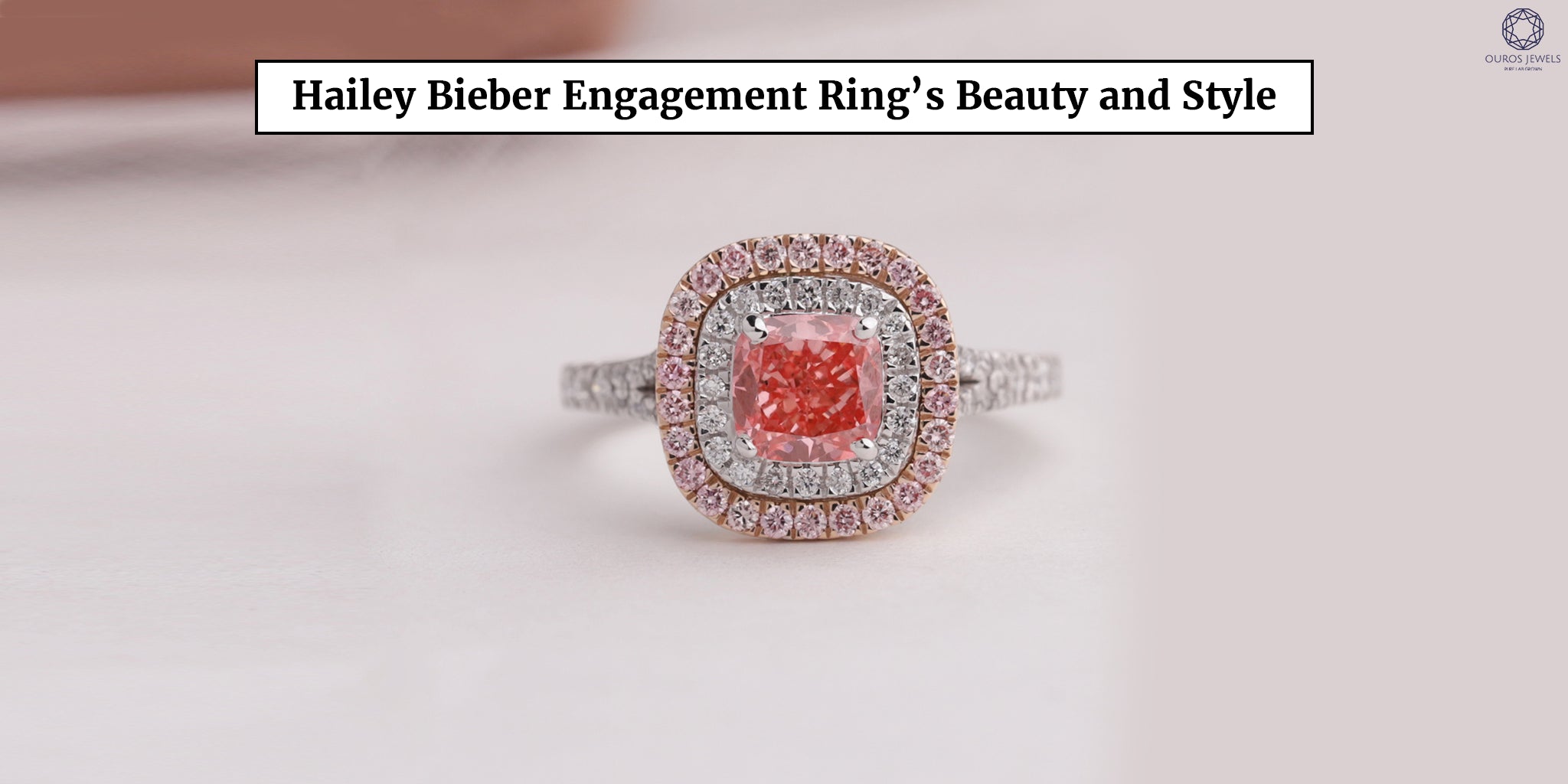 All About Hailey Baldwin Bieber's Engagement Ring | With Clarity