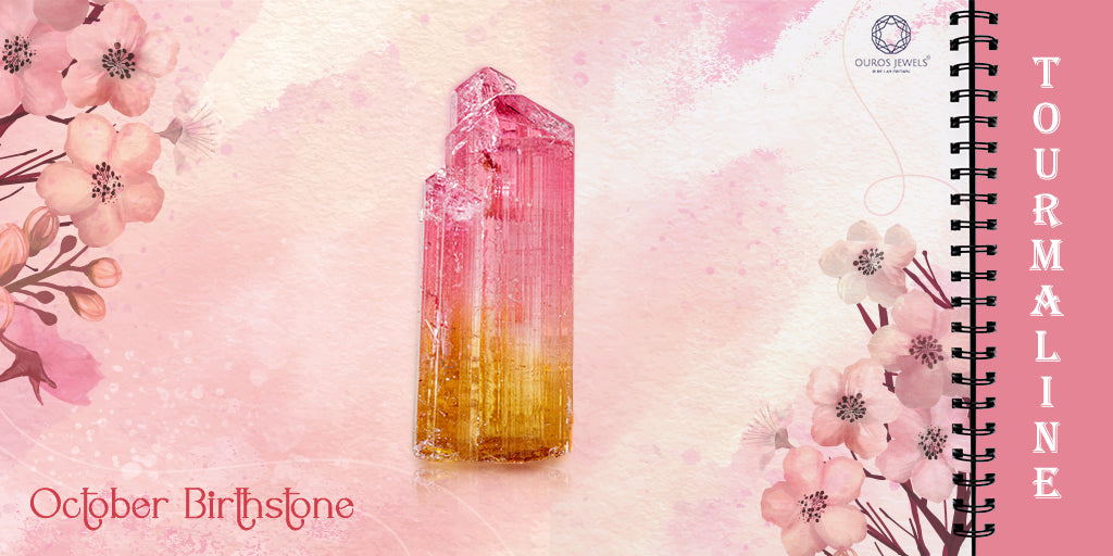 [October Birthstone Tourmaline-history-where are found-colors-price]-[ouros jewels]