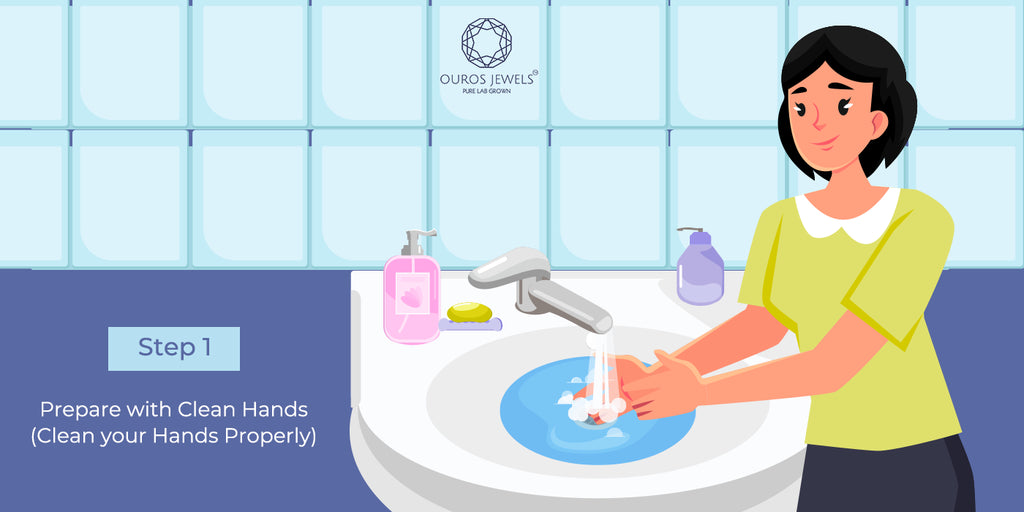 [Step 1 in stud erring care: Start with washing your hands thoroughly using soap and water to ensure cleanliness before handling your precious pieces]-[ouros jewels]