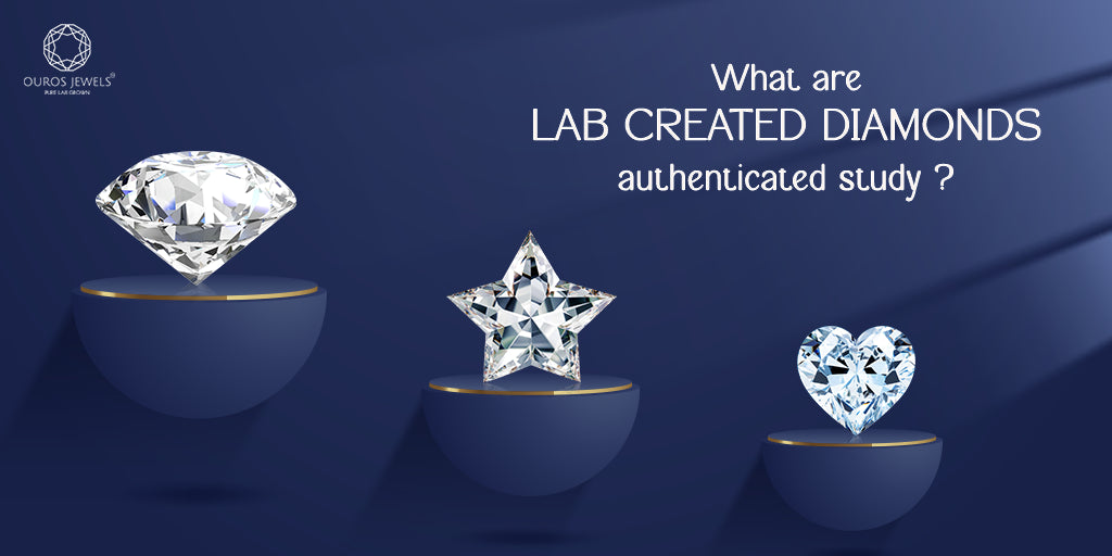 [What are lab created diamonds authenticated guide]-[ouros jewels]