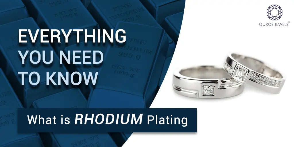 [What is Rhodium Plating Everything You Need to Know 1024X512]-[ouros jewels]