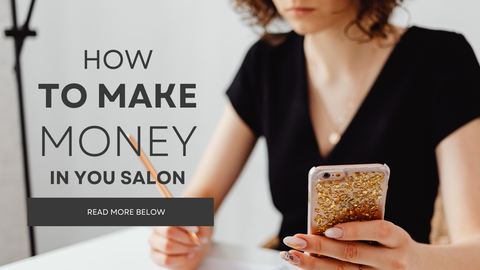 HOW TO MAKE MONEY IN YOUR SALON