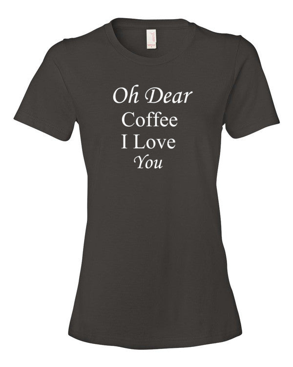 Oh Dear Coffee I Love You - Women's t-shirt – Just In Case Deck